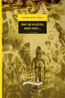 Dny se vlečou, noci taky... - Léandr-Alain Baker