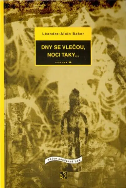 Dny se vlečou, noci taky... - Léandr-Alain Baker