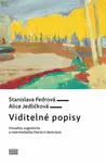 Viditelné popisy - Alice Jedličková, Stanislava Fedrová