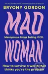 Mad Woman (The hotly anticipated follow-up to  lifechanging bestseller, MAD GIRL) - kniha z kategorie Zdraví a životní styl