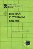 Breviář z fyzikální chemie - Anatol Malijevský a kol. - kniha z kategorie Chemie