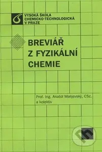 Breviář z fyzikální chemie - Anatol Malijevský a kol. - kniha z kategorie Chemie