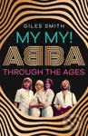 My My Abba Through The Ages (ABBA Through the Ages) - kniha z kategorie Umění, design a architektura