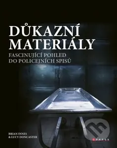 Důkazní materiály (Fascinující pohled do policejních spisů) - kniha z kategorie Kriminologie a kriminalistika