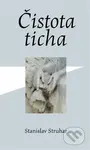 Čistota ticha - Stanislav Struhar - kniha z kategorie Společenská beletrie
