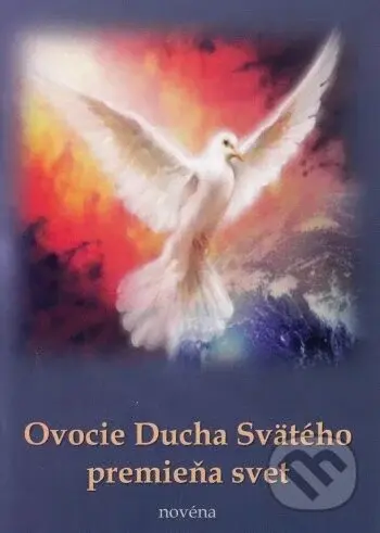 Ovocie Ducha Svätého premieňa svet (novéna) - Mária Vicenová - kniha z kategorie Duchovní život