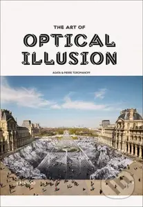 The Art of Optical Illusion - Agata Toromanoff, Pierre Toromanoff - kniha z kategorie Umění, design a architektura
