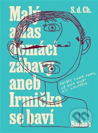Malý atlas domácí zábavy aneb Irmička se baví - S.d.Ch.
