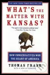 What's the Matter with Kansas? - Thomas Frank - kniha z kategorie Humanitní a společenské vědy