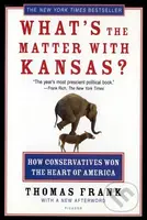 What's the Matter with Kansas? - Thomas Frank - kniha z kategorie Humanitní a společenské vědy