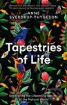 Tapestries of Life (Uncovering the Lifesaving Secrets of the Natural World) - kniha z kategorie Přírodní vědy a technika
