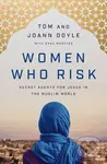 Women Who Risk (Secret Agents for Jesus in the Muslim World) - kniha z kategorie Filozofie