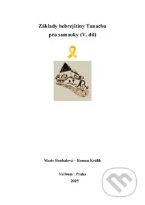 Základy hebrejštiny Tanachu pro samouky (V. díl) - Marie Roubalová, Roman Králik - kniha z kategorie Jazykové učebnice a slovníky