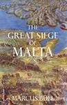 The Great Siege of Malta - Marcus Bull