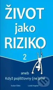 Život jako riziko 2 (aneb Když pojišťovny (ne)plní) - kniha z kategorie Finance