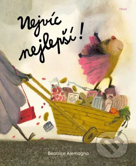Nejvíc nejlepší! - Beatrice Alemagna, Beatrice Alemagna (ilustrátor) - kniha z kategorie Pohádky