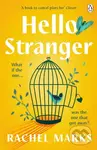 Hello, Stranger (a romantic, relatable and unforgettable love story) - Rachel Marks