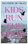Kids Run the Show (The new novel from the author of No and Me) - kniha z kategorie Thrillery