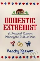 Domestic Extremist (A Practical Guide to Winning the Culture War) - kniha z kategorie Humanitní a společenské vědy