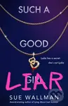 Such a Good Liar - Sue Wallman - kniha z kategorie Pro děti