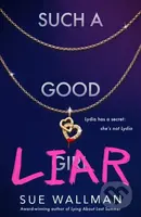 Such a Good Liar - Sue Wallman - kniha z kategorie Pro děti