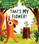That's MY Flower - Alice Hemming - kniha z kategorie Pro děti