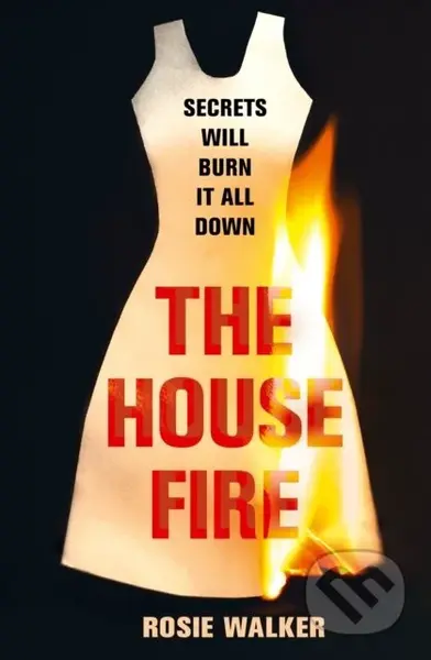 The House Fire - Rosie Walker - kniha z kategorie Thrillery