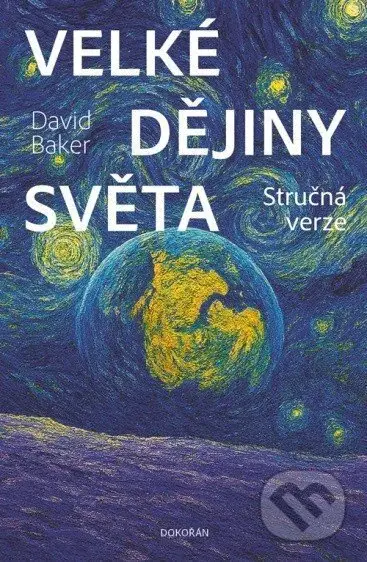 Velké dějiny světa - Stručná verze - David Baker - kniha z kategorie Historie