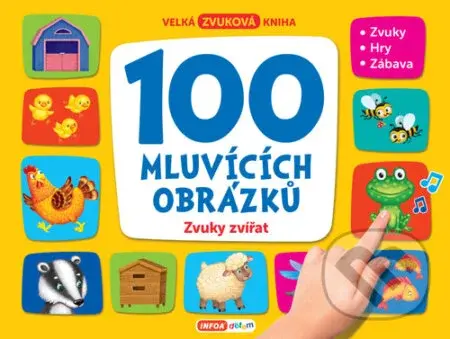 100 mluvících obrázků: Zvuky zvířat (Velká zvuková kniha) - kniha z kategorie Pro děti