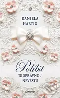 Políbit tu správnou nevěstu - Daniela Hartig - kniha z kategorie Romantika