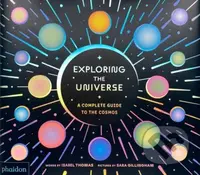 Exploring the Universe (A Complete Guide to the Cosmos)