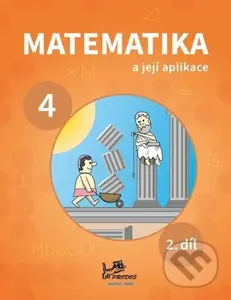 Matematika a její aplikace pro 4. ročník 2. díl (Pro 4. ročník) - kniha z kategorie 1. stupeň