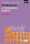 Praktikum z římského práva (4. doplněné vydání) - Kamila Bubelová, Petr Dostalík, Jakub Razim - kniha z kategorie Humanitní a společenské vědy