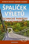 Špalíček výletů – Technické památky a zajímavosti (Autem po Čechách, Moravě a Slezsku) - kniha z kategorie Průvodci