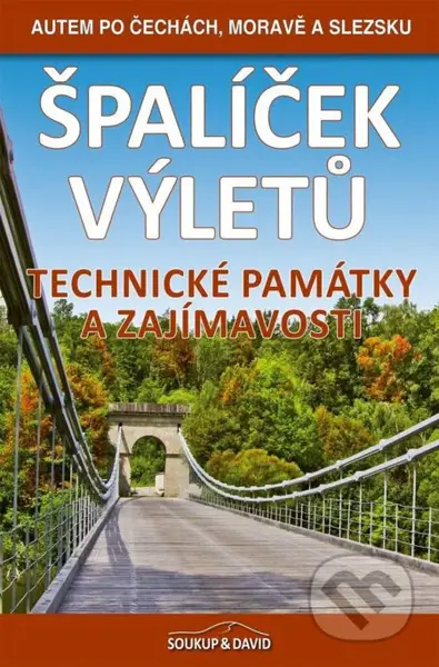Špalíček výletů – Technické památky a zajímavosti (Autem po Čechách, Moravě a Slezsku) - kniha z kategorie Průvodci