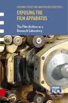 Exposing the Film Apparatus (The Film Archive as a Research Laboratory) - kniha z kategorie Film