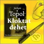 Kloktat dehet - Jáchym Topol, Jáchym Topol - audiokniha z kategorie Společenská beletrie