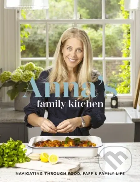 Anna's Family Kitchen (Navigating through food, faff and family life) - kniha z kategorie Zdraví a životní styl