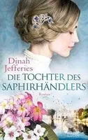 Die Saphirtochter - Dinah Jefferies