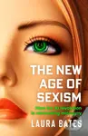 The New Age of Sexism (How the AI Revolution is Reinventing Misogyny) - kniha z kategorie Odborné a naučné