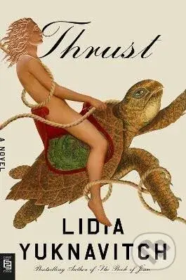Thrust : A Novel - Lidia Yuknavitch