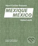Helen Levitt / Henri Cartier-Bresson. Mexico - Agnes Sire, Thomas Zander, Anne Bertrand, Joshua Chuang, Fondation Cartier-Bresson - kniha z kategorie…