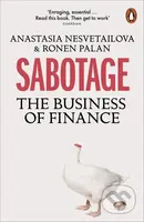 Sabotage: The Business of Finance - Anastasia Nesvetailova, Ronen Palan - kniha z kategorie Odborné a naučné