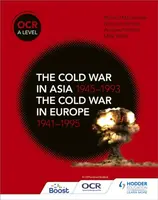 OCR A Level History: The Cold War in Asia 1945â€“1993 and the Cold War in Europe 1941â€“1995 - Andrew Holland, Nicholas Fellows, Mike Wells, Richard M