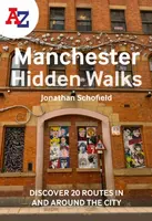 A -Z Manchester Hidden Walks - Jonathan Schofield