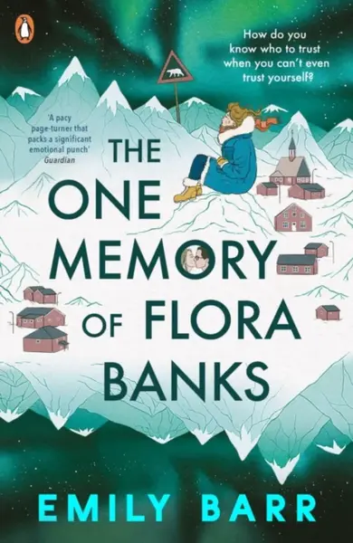 The One Memory of Flora Banks - Emily Barr