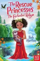 The Rescue Princesses: The Enchanted Ruby - Paula Harrisonová