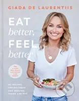 Eat Better, Feel Better (My Recipes for Wellness and Healing, Inside and Out) - kniha z kategorie Zdraví a životní styl