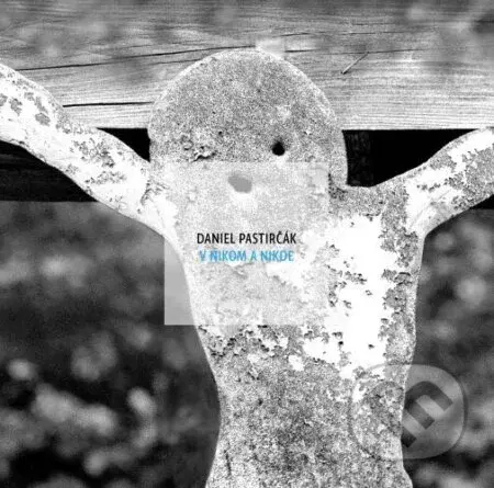V nikom a nikde - Daniel Pastirčák - kniha z kategorie Poezie