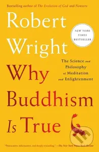 Why Buddhism Is True (The Science and Philosophy of Meditation and Enlightenment) - kniha z kategorie Filozofie